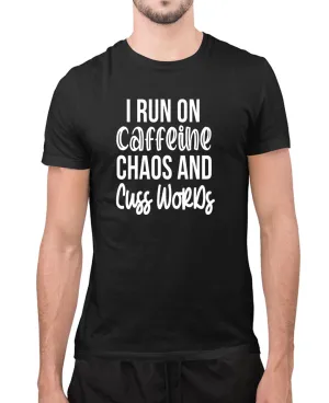 I run on caffeine, chaos and cuss words t-shirt, funny tees