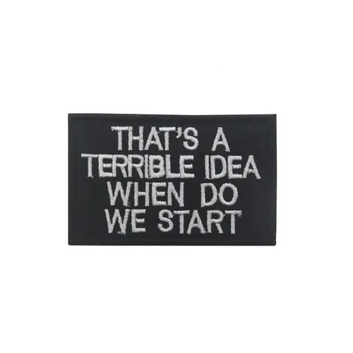 That's A Terrible Idea Tactical Patch 2"x3" Morale Patch